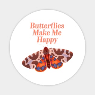 Butterflies Make Me Happy - Cute Butterfly Lover Magnet
